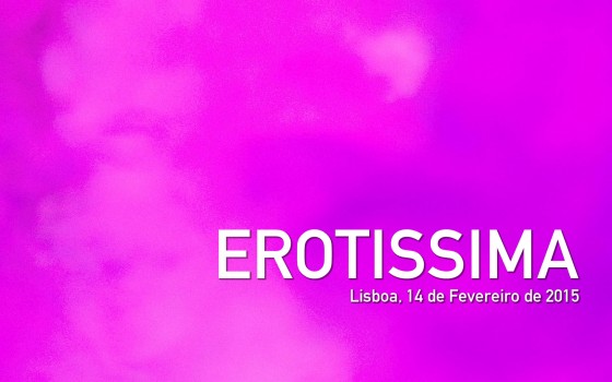 Erotissima Lisboa 2015: conteúdo com restrições (+18 anos)